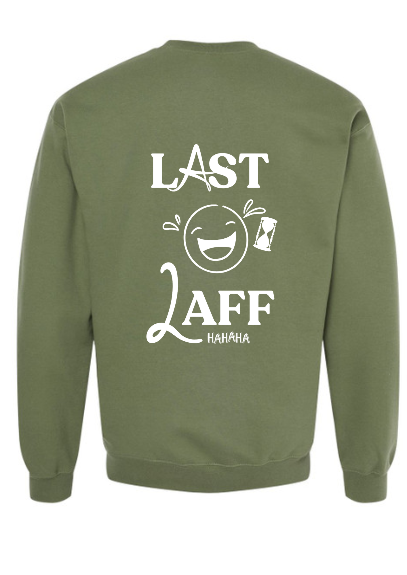 "Last Laff" Green Crewneck